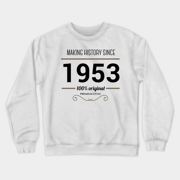 Making history since 1953 Crewneck Sweatshirt by JJFarquitectos